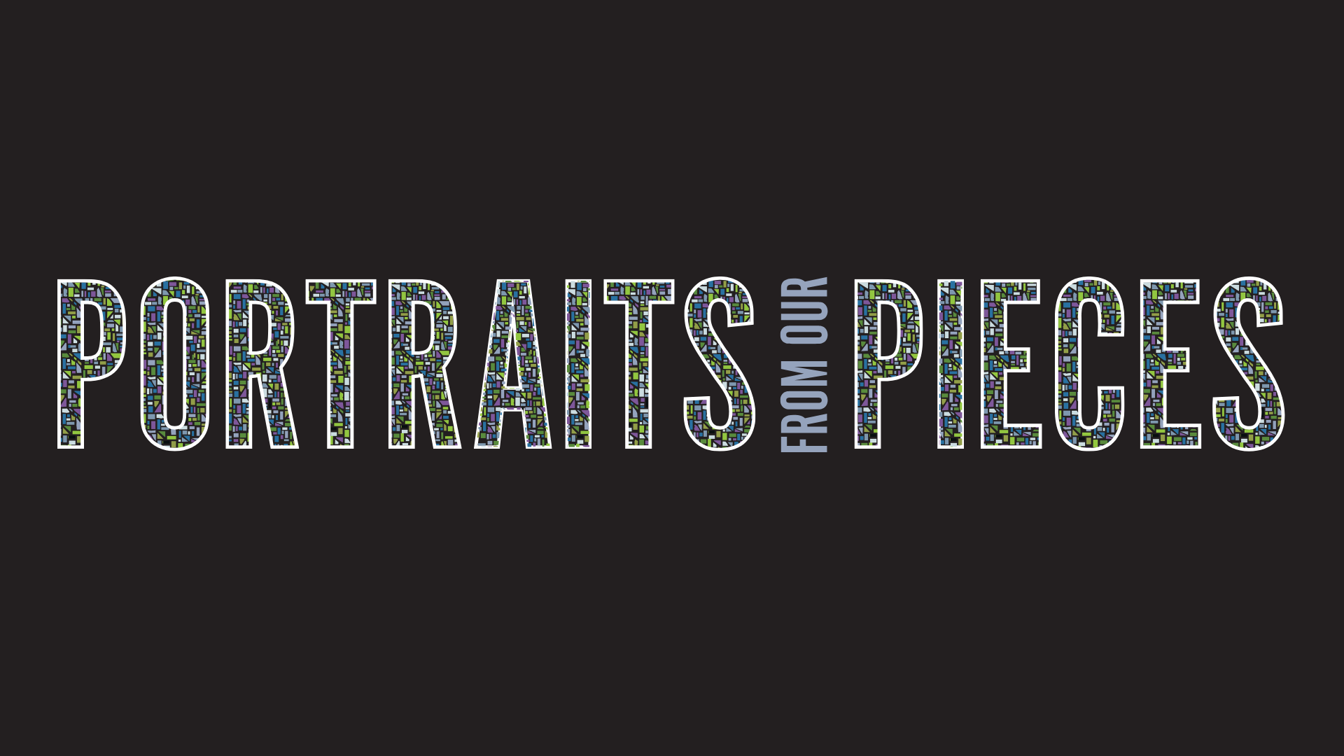 Portraits From Our Pieces chapel theme logo